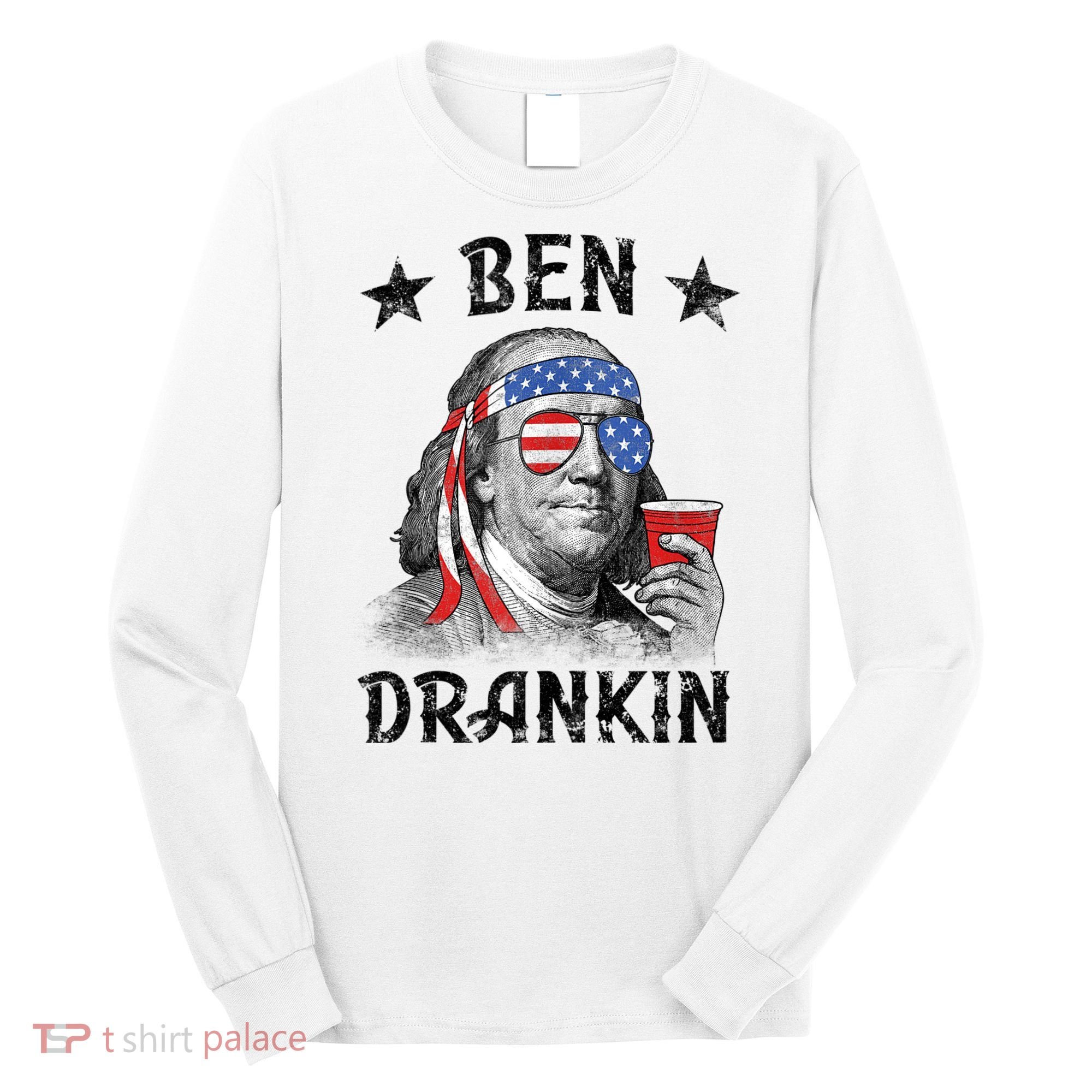 Ben Drankin Funny 4th Of July Long Sleeve Shirt
