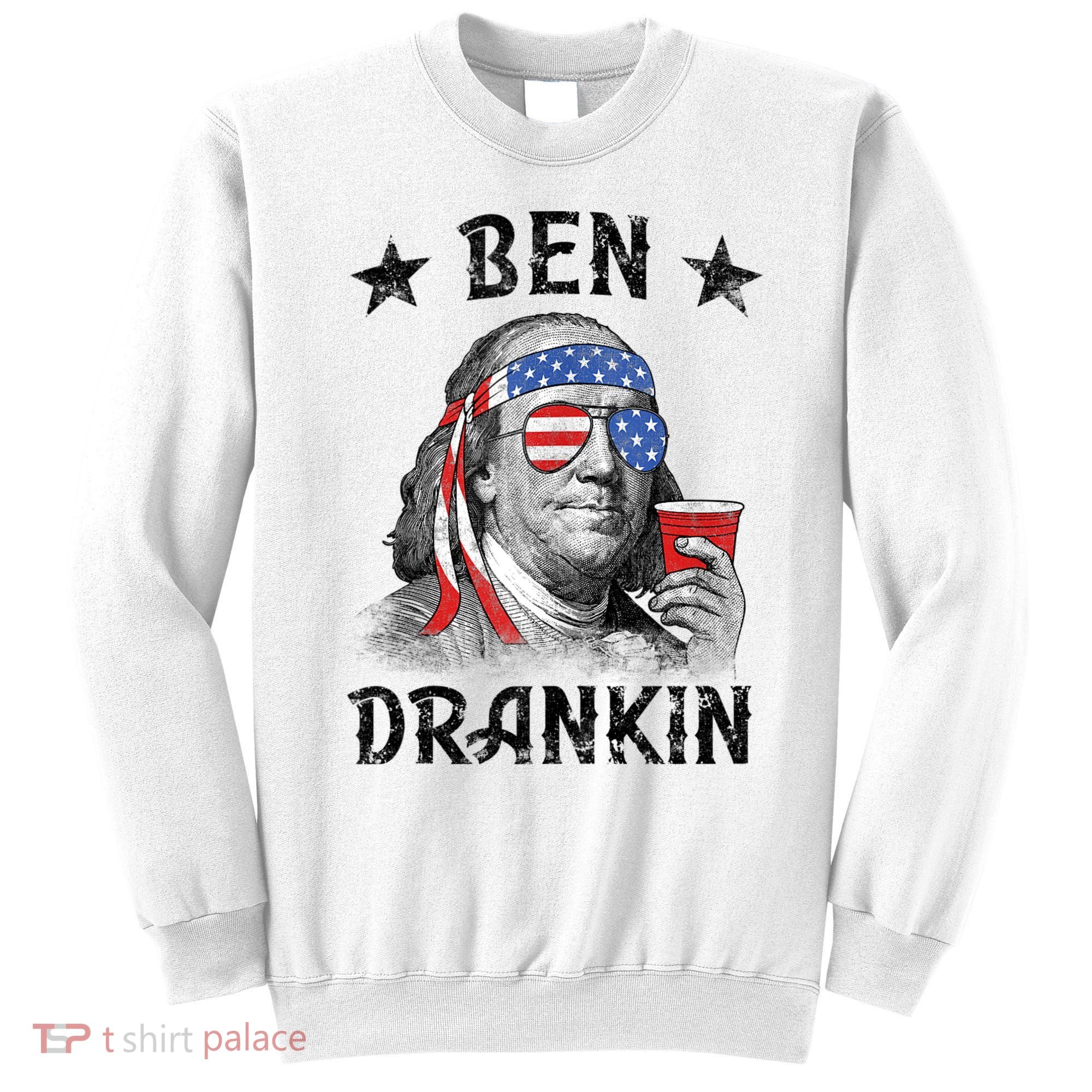 Ben Drankin Funny 4th Of July Sweatshirt