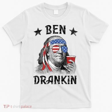 Ben Drankin Funny 4th Of July T-Shirt