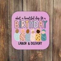 Beautiful Day For A Birthday Labor And Delivery Nurse Coaster thumb 0
