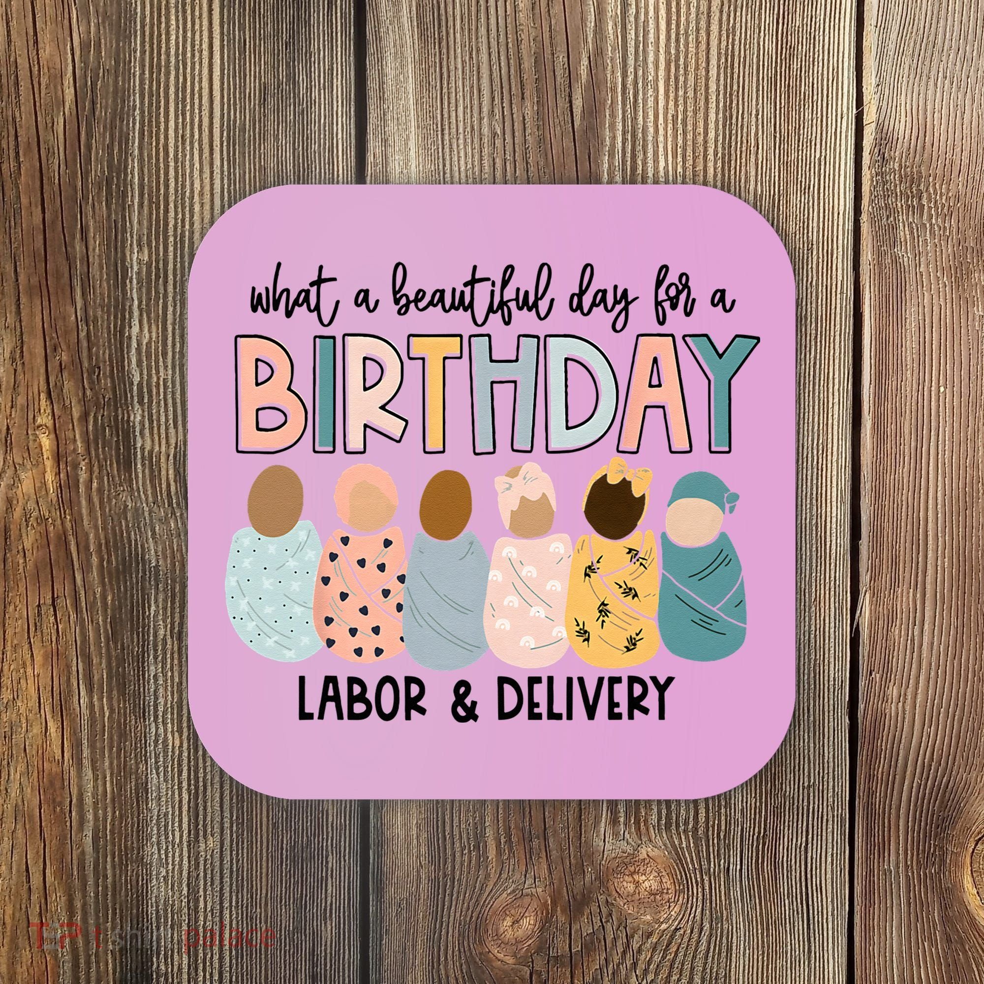 Beautiful Day For A Birthday Labor And Delivery Nurse Coaster