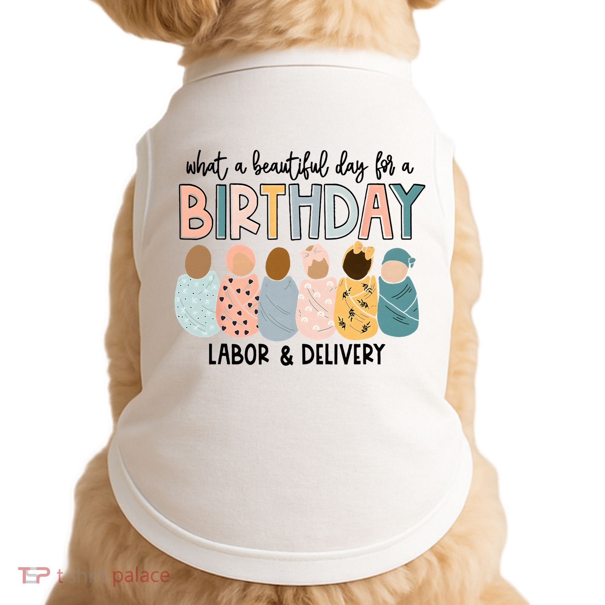 Beautiful Day For A Birthday Labor And Delivery Nurse Doggie Tank