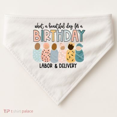 Beautiful Day For A Birthday Labor And Delivery Nurse USA-Made Doggie Bandana