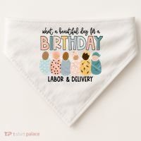 Beautiful Day For A Birthday Labor And Delivery Nurse USA-Made Doggie Bandana thumb 0