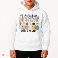Beautiful Day For A Birthday Labor And Delivery Nurse Hoodie thumb 2