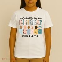 Beautiful Day For A Birthday Labor And Delivery Nurse T-Shirt thumb 4