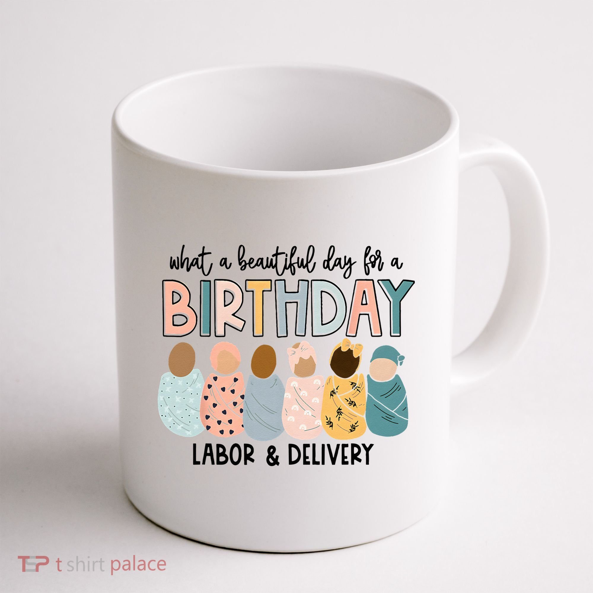 Beautiful Day For A Birthday Labor And Delivery Nurse Coffee Mug
