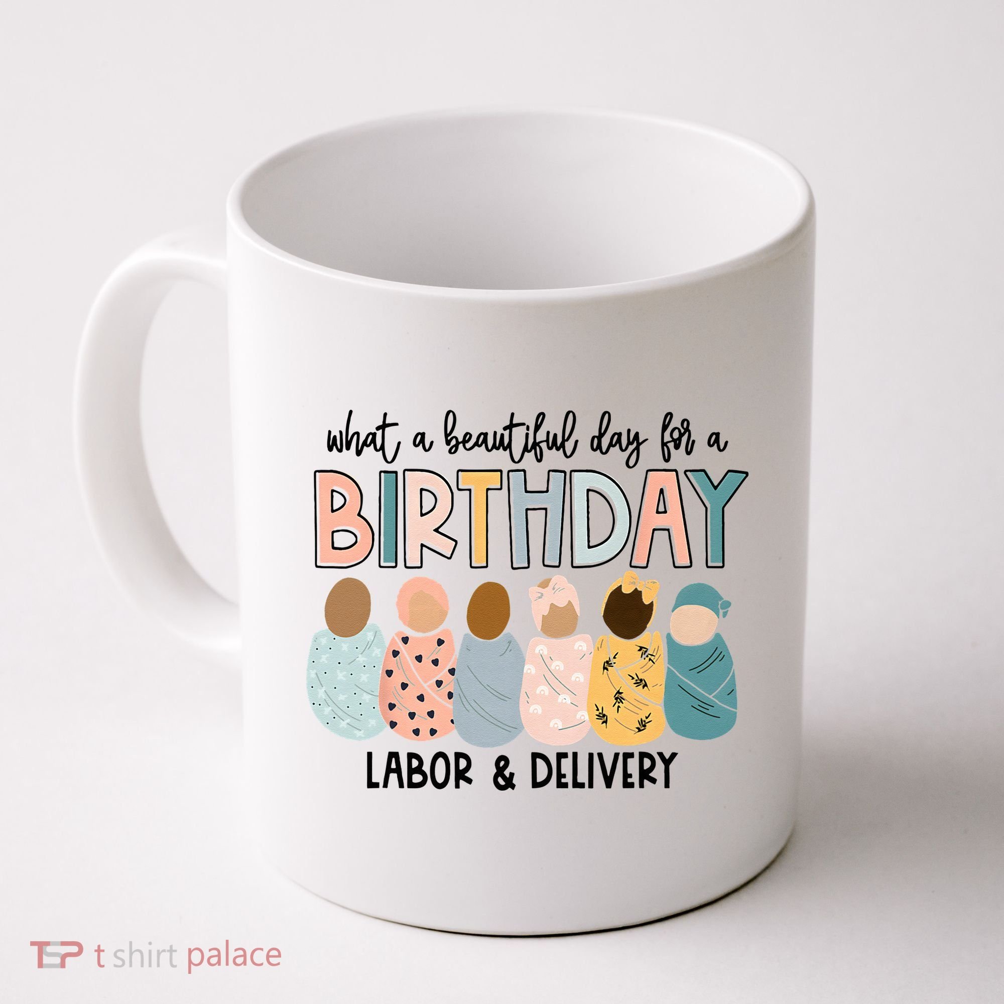 Beautiful Day For A Birthday Labor And Delivery Nurse Coffee Mug