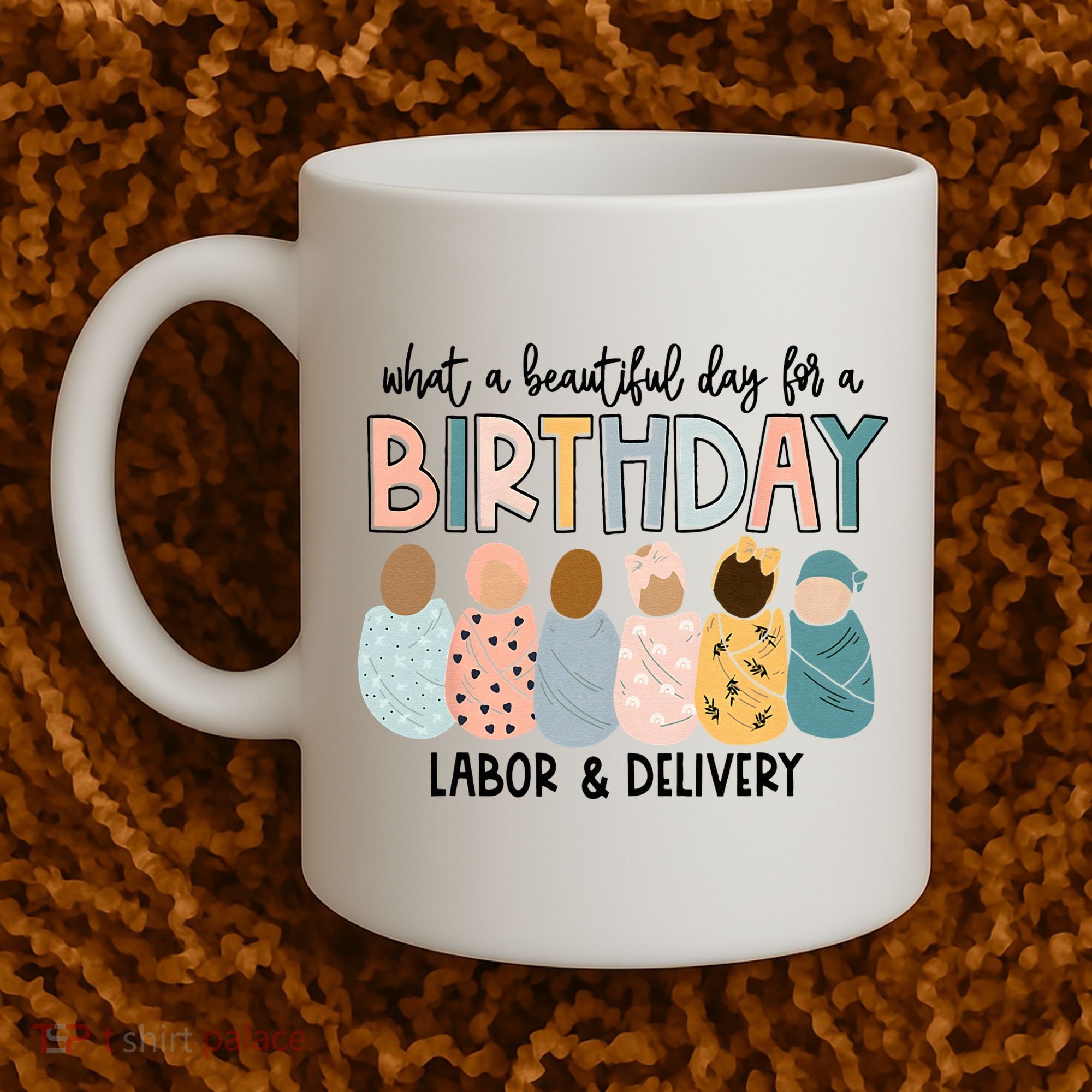 Beautiful Day For A Birthday Labor And Delivery Nurse Coffee Mug