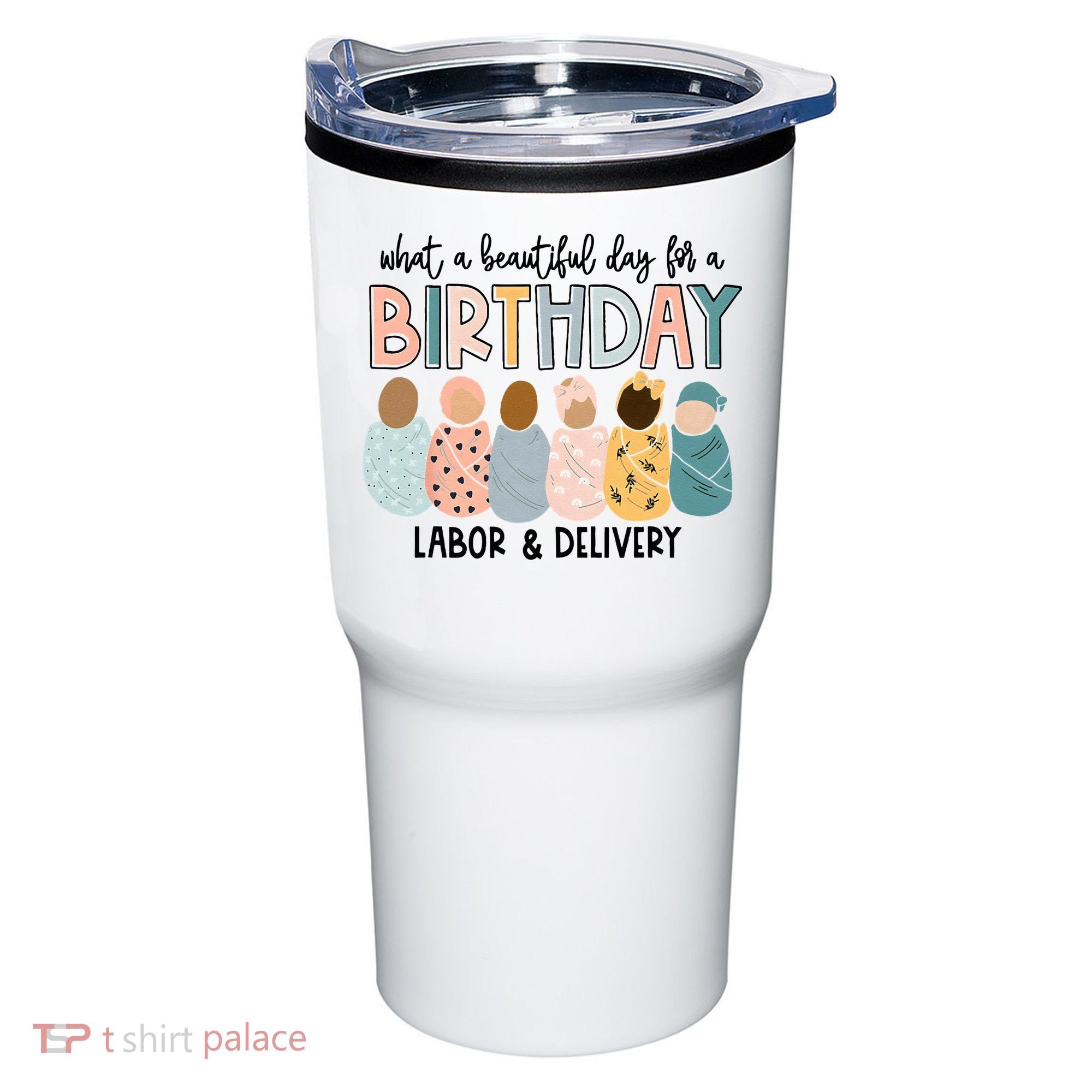 Beautiful Day For A Birthday Labor And Delivery Nurse Tumbler