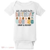 Beautiful Day For A Birthday Labor And Delivery Nurse Baby Bodysuit thumb 0