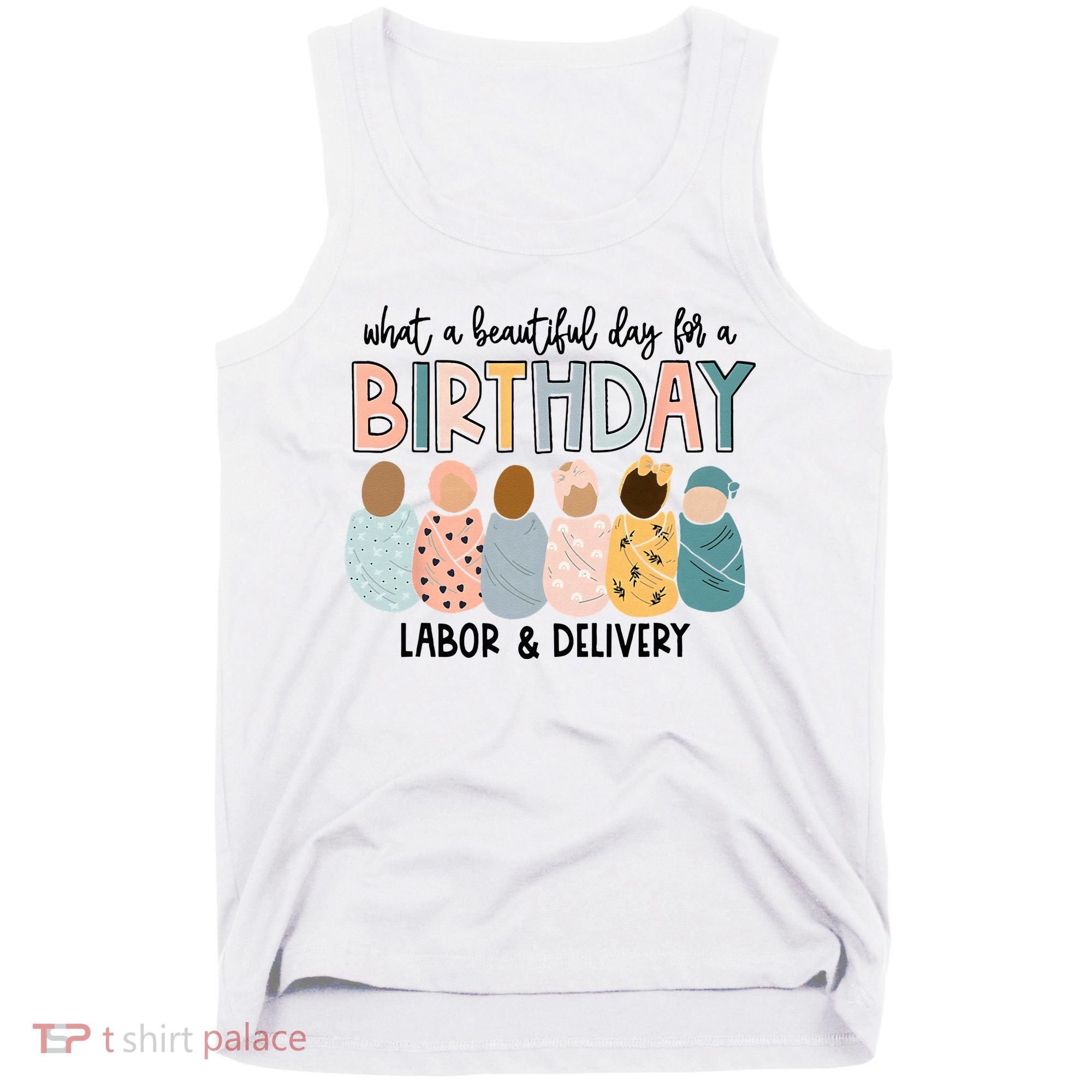 Beautiful Day For A Birthday Labor And Delivery Nurse Tank Top
