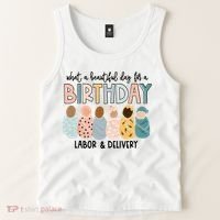 Beautiful Day For A Birthday Labor And Delivery Nurse Tank Top thumb 2