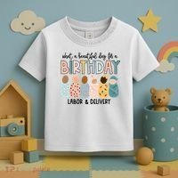 Beautiful Day For A Birthday Labor And Delivery Nurse Toddler T-Shirt thumb 3