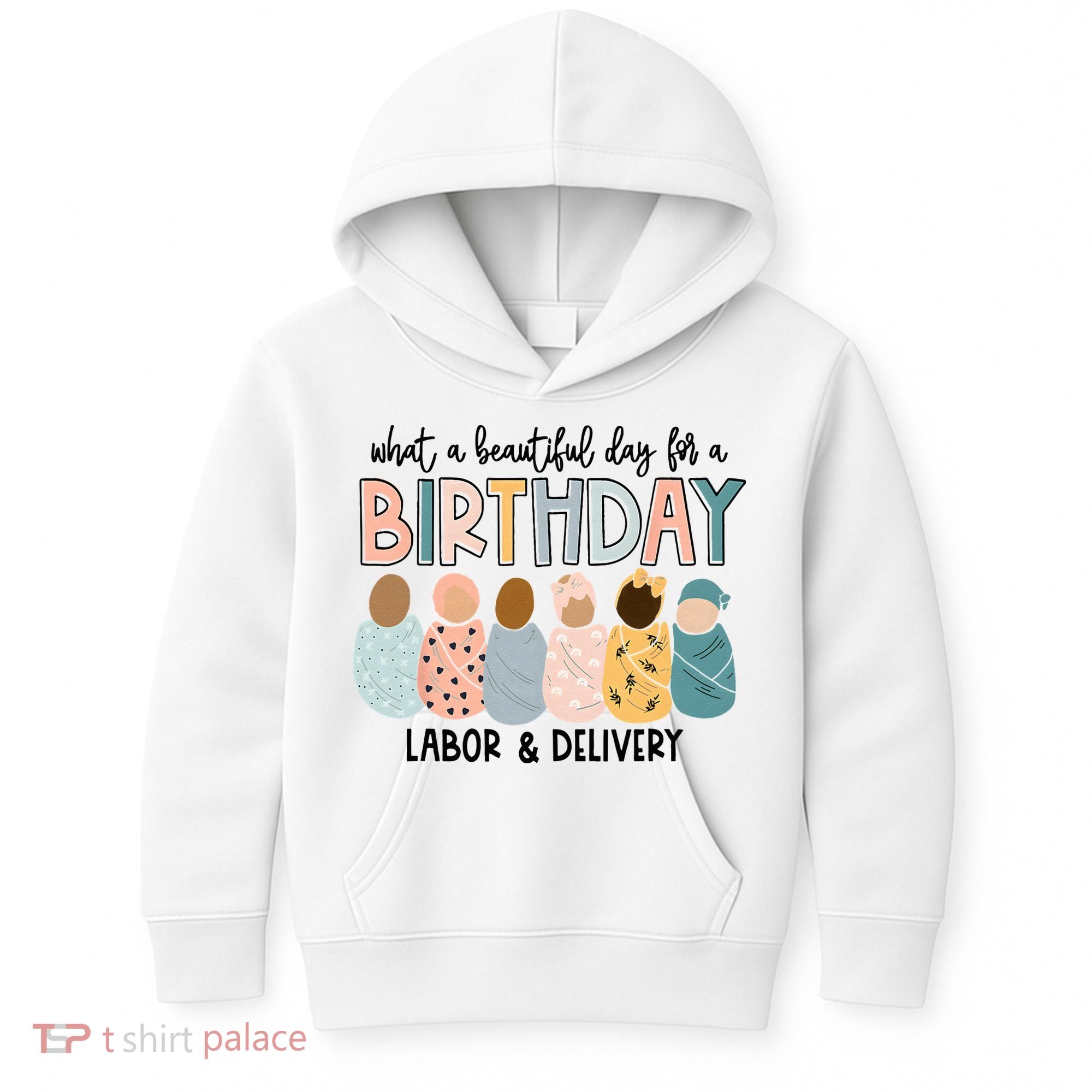 Beautiful Day For A Birthday Labor And Delivery Nurse Kids Hoodie