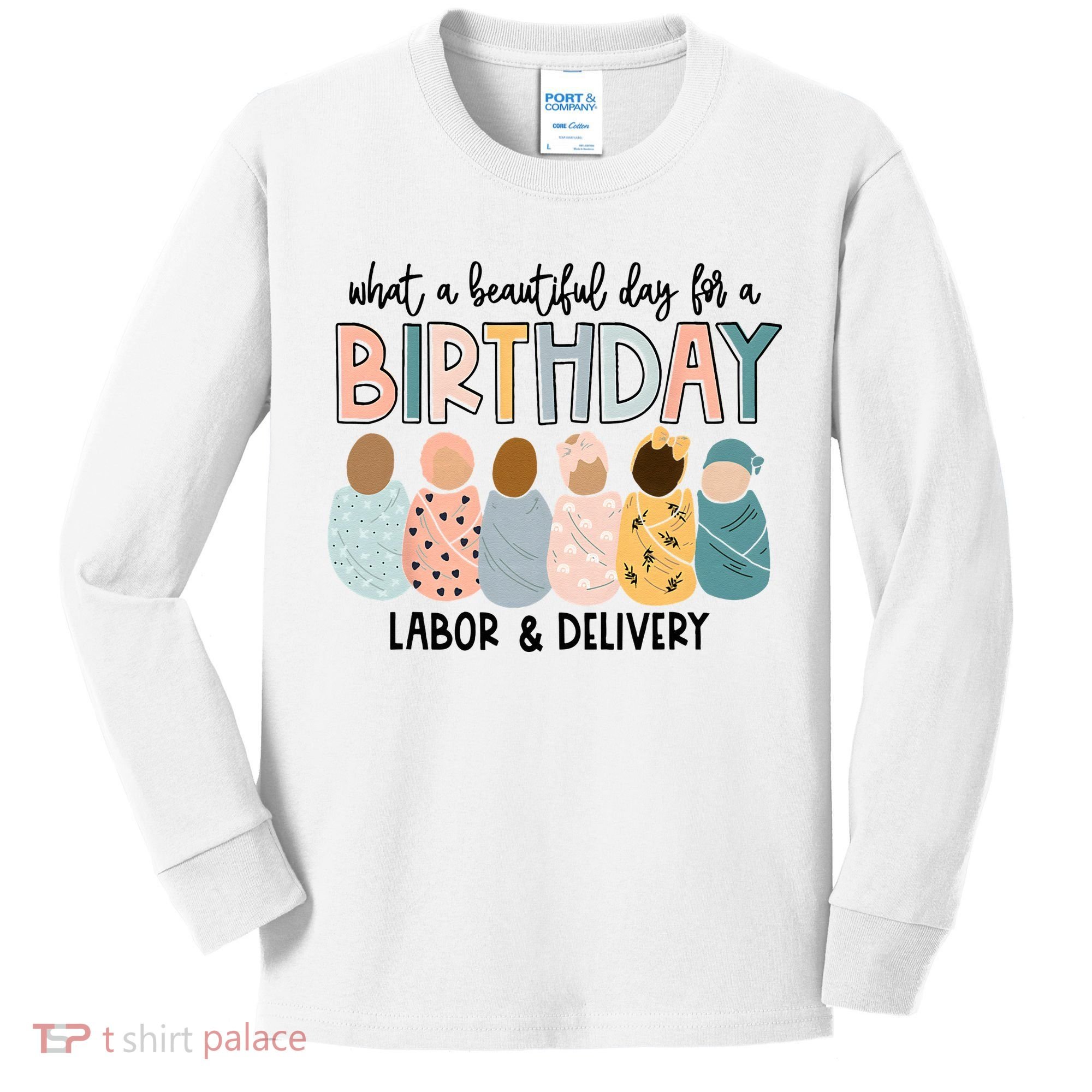 Beautiful Day For A Birthday Labor And Delivery Nurse Kids Long Sleeve Shirt