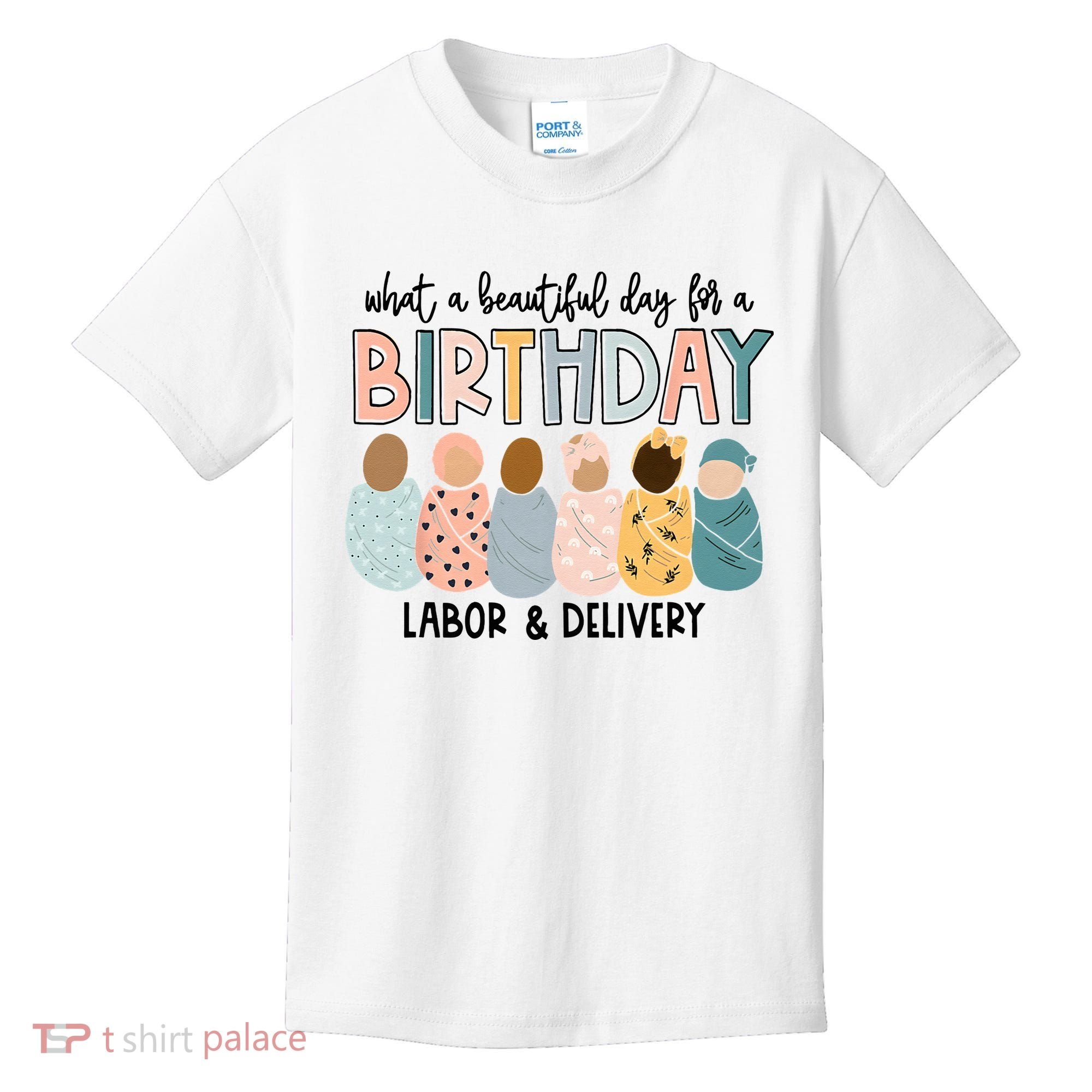 Beautiful Day For A Birthday Labor And Delivery Nurse Kids T-Shirt