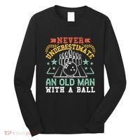 Bowling Dad Funny Never Underestimate An Old Graphic Gift Long Sleeve Shirt thumb 0