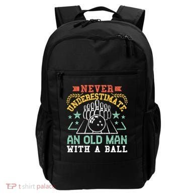 Bowling Dad Funny Never Underestimate An Old Graphic Gift Backpack