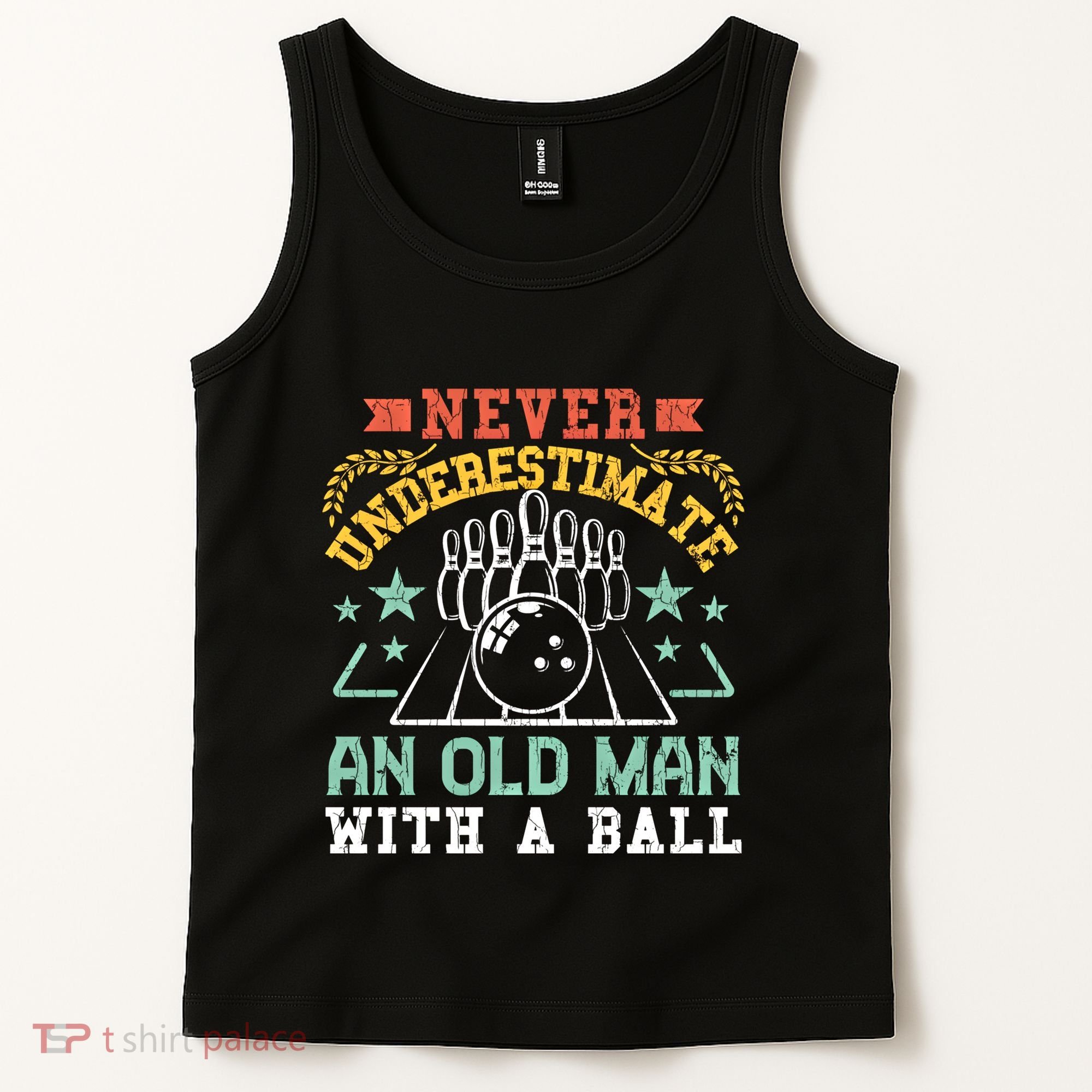 Bowling Dad Funny Never Underestimate An Old Graphic Gift Tank Top