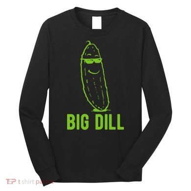 Big Dill Funny Pickle Long Sleeve Shirt