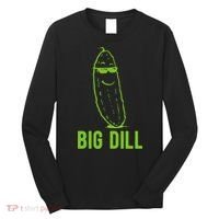 Big Dill Funny Pickle Long Sleeve Shirt thumb 0