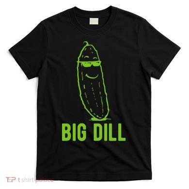 Big Dill Funny Pickle T-Shirt