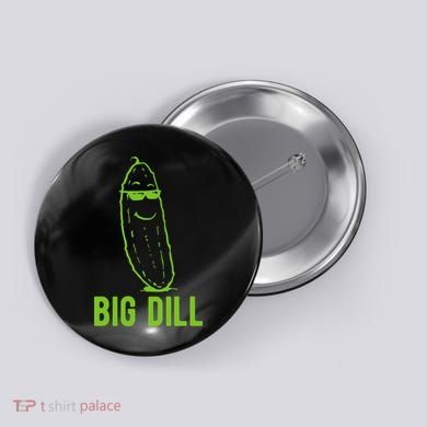 Big Dill Funny Pickle Button