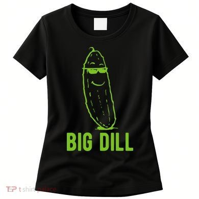 Big Dill Funny Pickle Women's T-Shirt