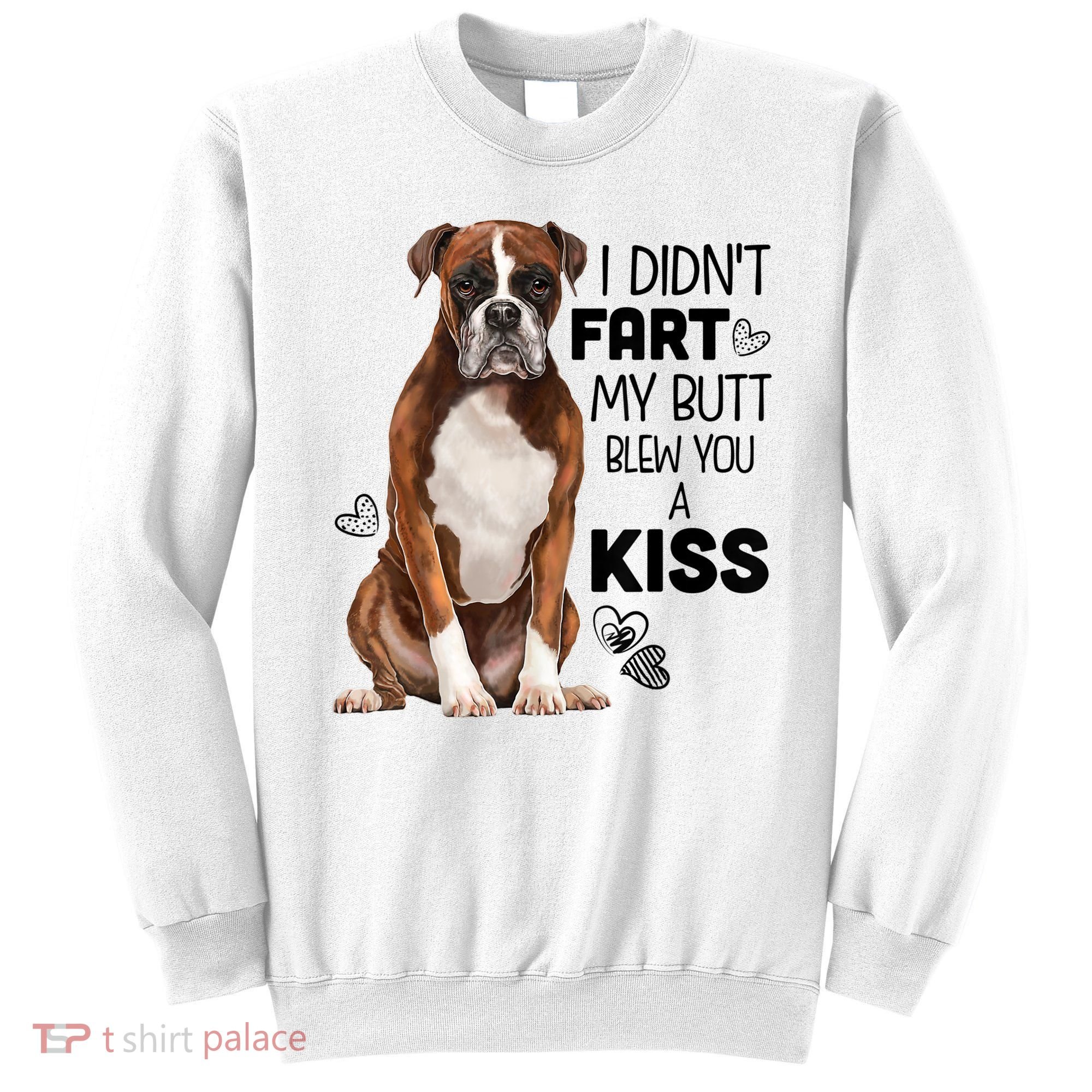 Boxer Dog Funny Tshirt For Dog Mom, Dog Dad, Dog Lover Gift Sweatshirt