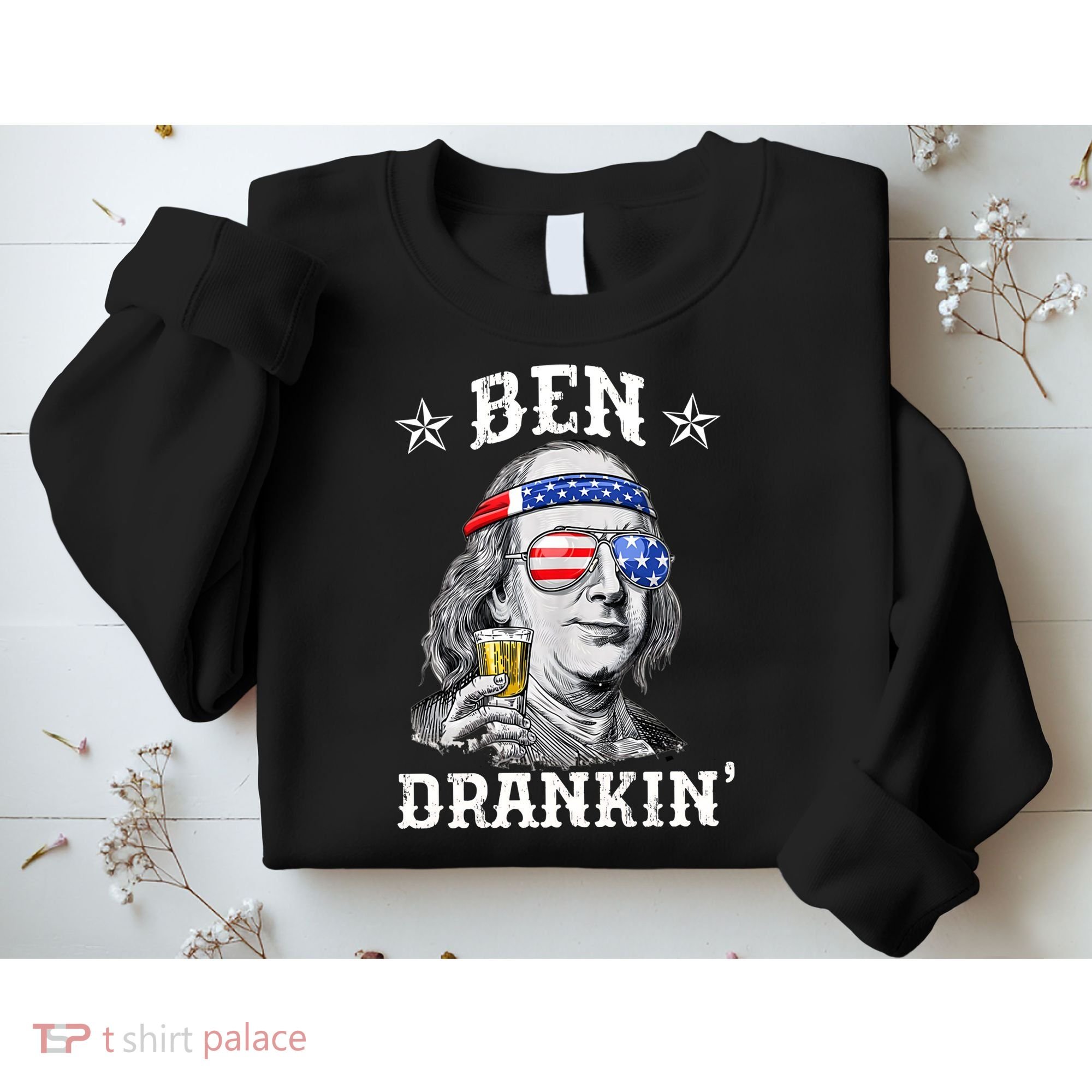 Ben Drankin Funny 4th Of July Sweatshirt