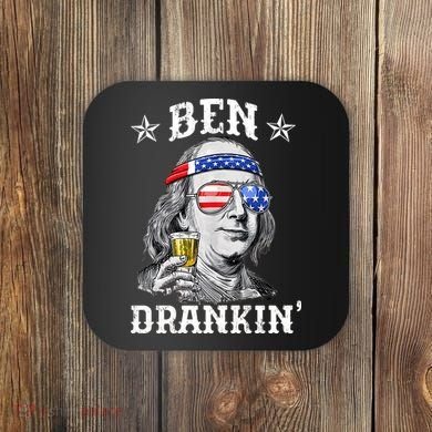 Ben Drankin Funny 4th Of July Coaster