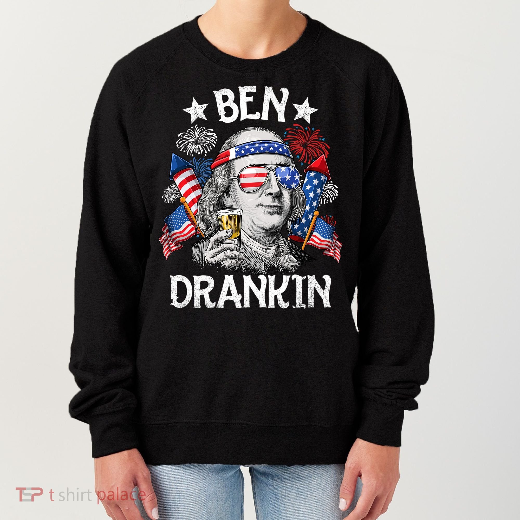 Ben Drankin Funny 4th Of July Shirts Fireworks Patriotic Women's Sweatshirt
