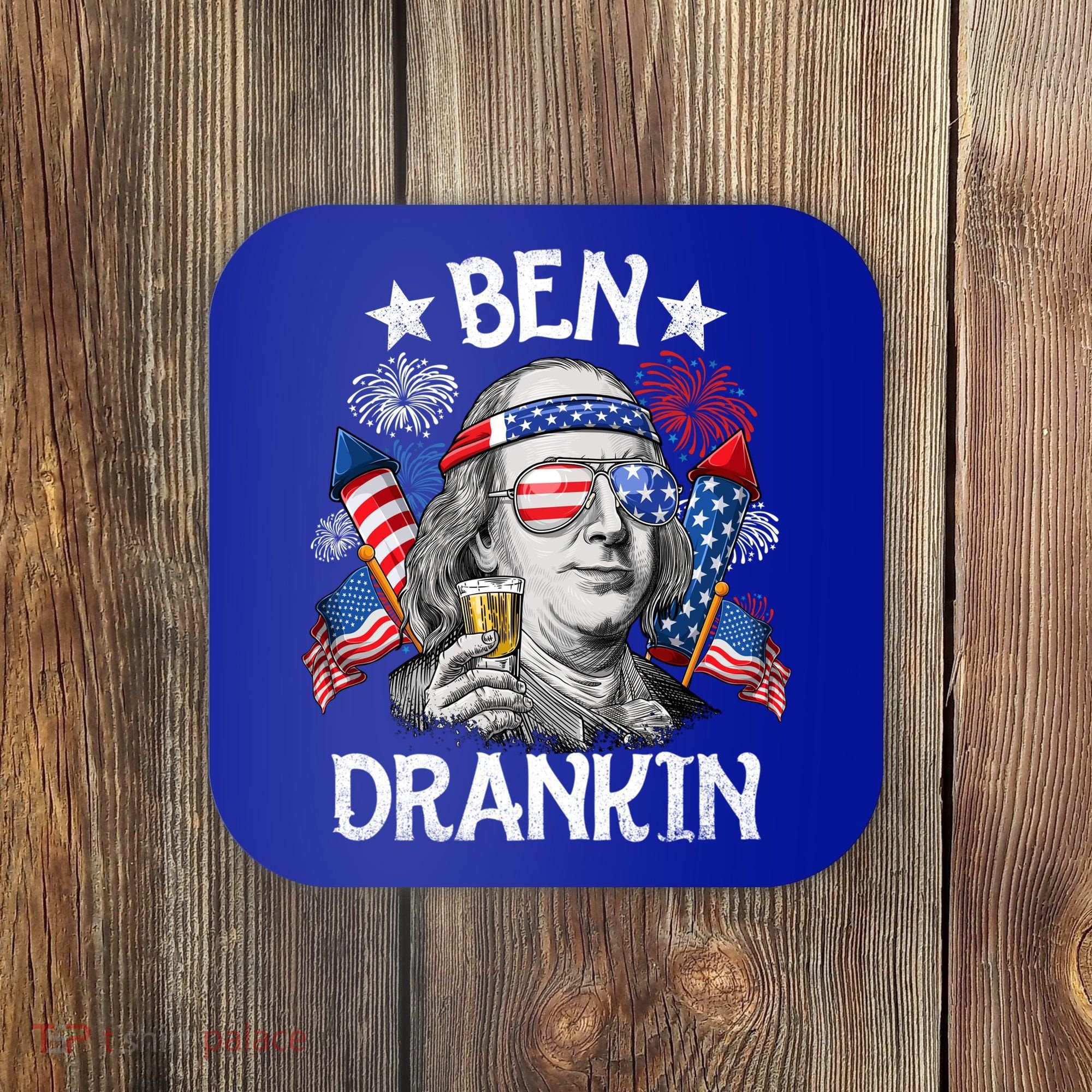 Ben Drankin Funny 4th Of July Shirts Fireworks Patriotic Coaster