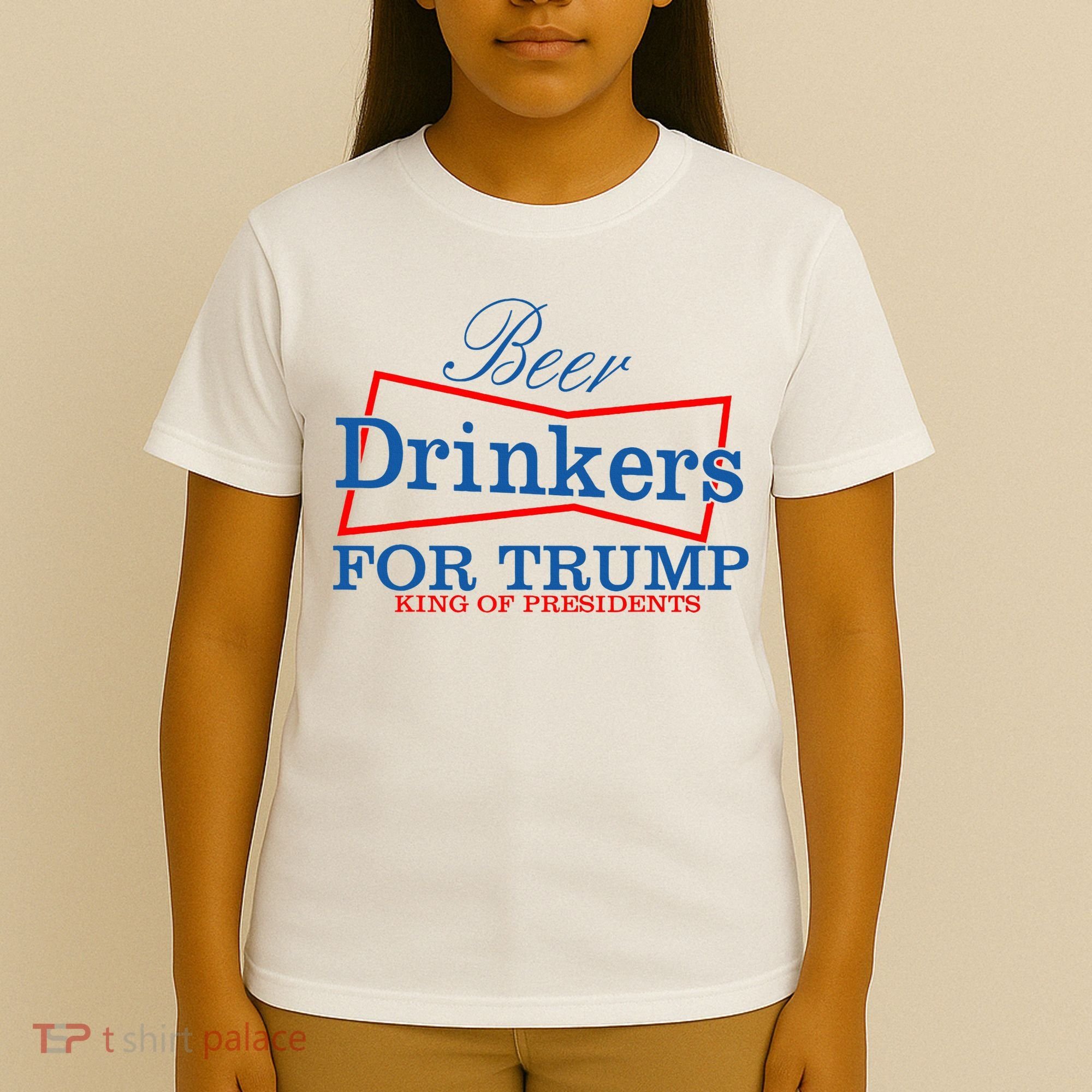 Beer Drinkers For Trump King Of Presidents T-Shirt