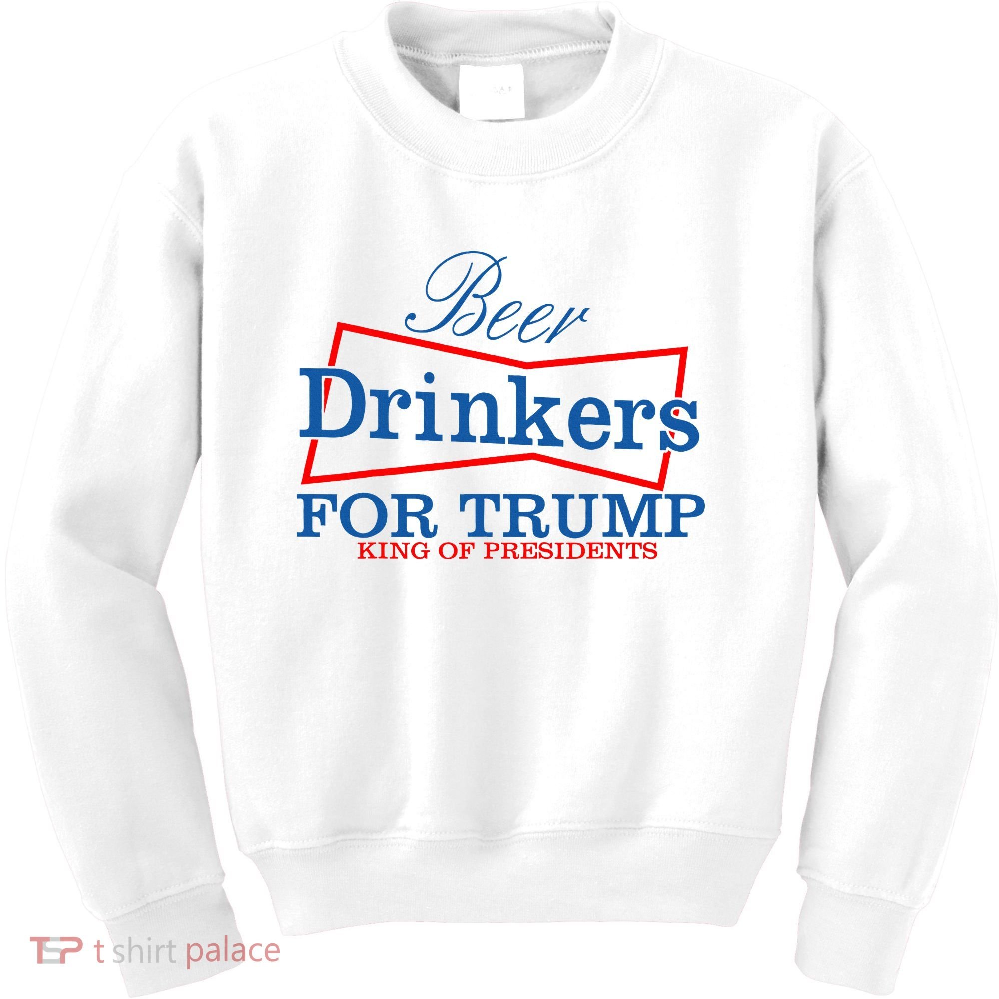 Beer Drinkers For Trump King Of Presidents Kids Sweatshirt