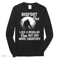 Bigfoot Dad Funny Sasquatch Bigfoot Fathers Day Long Sleeve Shirt thumb 0