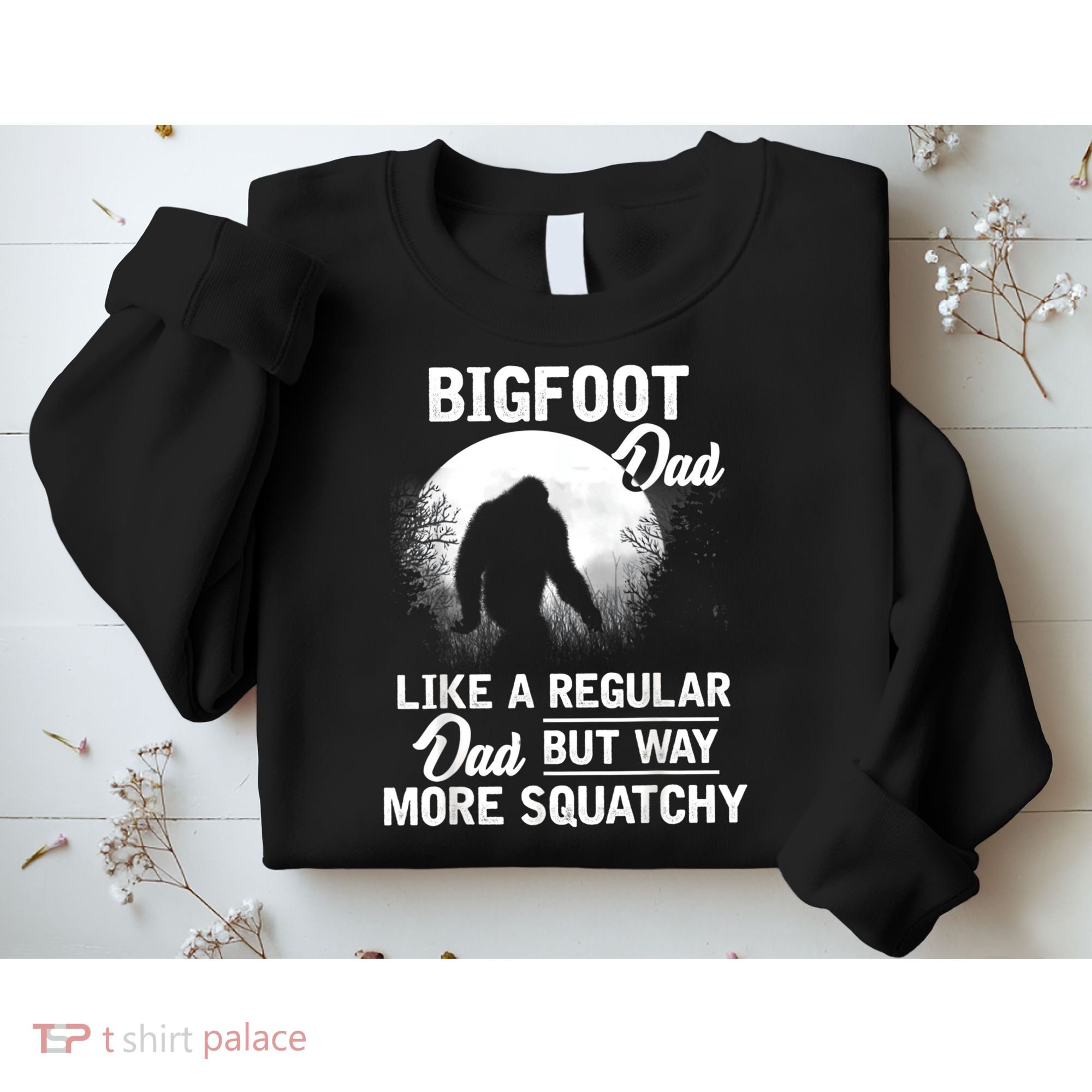 Bigfoot Dad Funny Sasquatch Bigfoot Fathers Day Sweatshirt