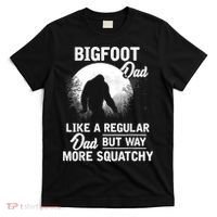 Bigfoot Dad Funny Sasquatch Bigfoot Fathers Day T-Shirt thumb 0