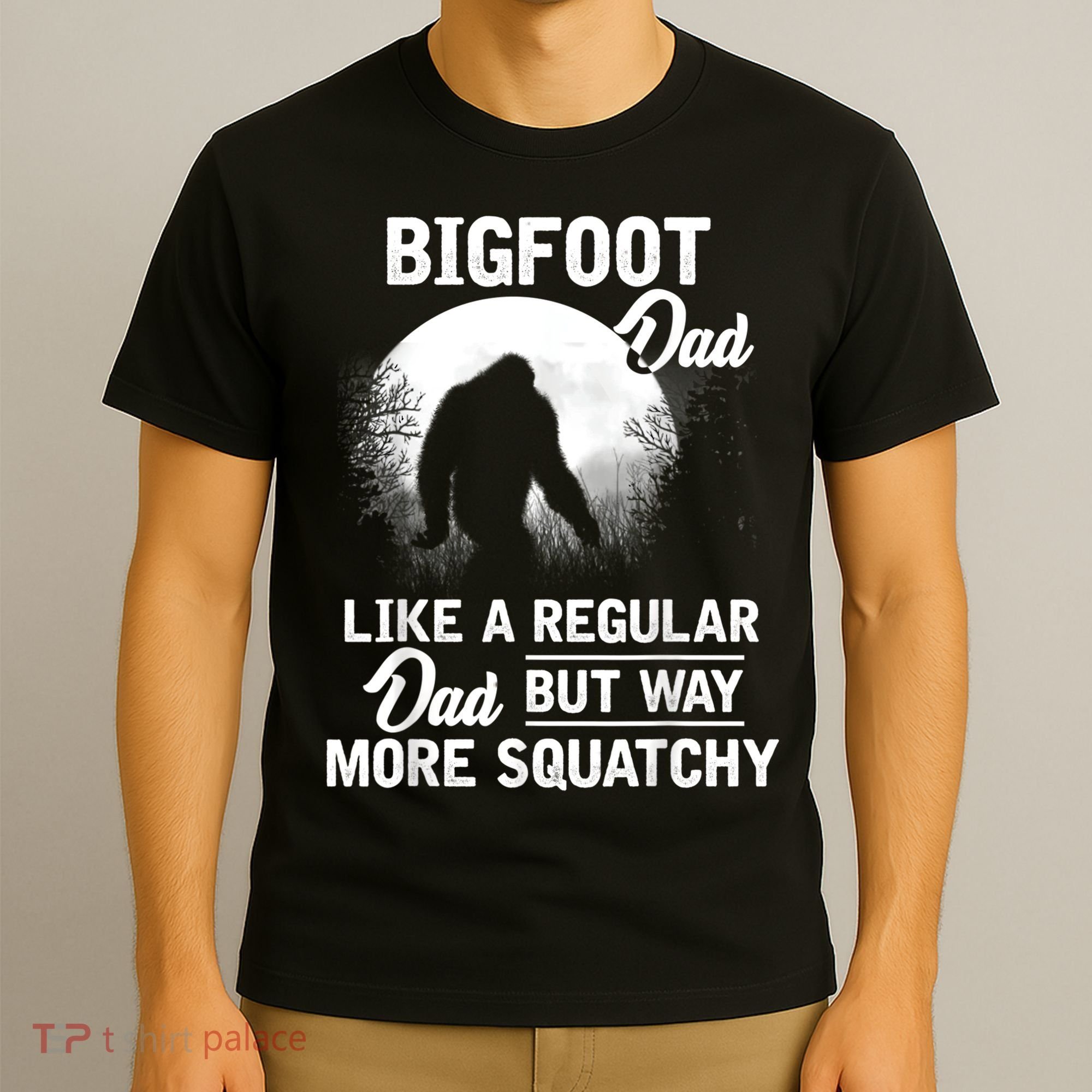 Bigfoot Dad Funny Sasquatch Bigfoot Fathers Day T-Shirt