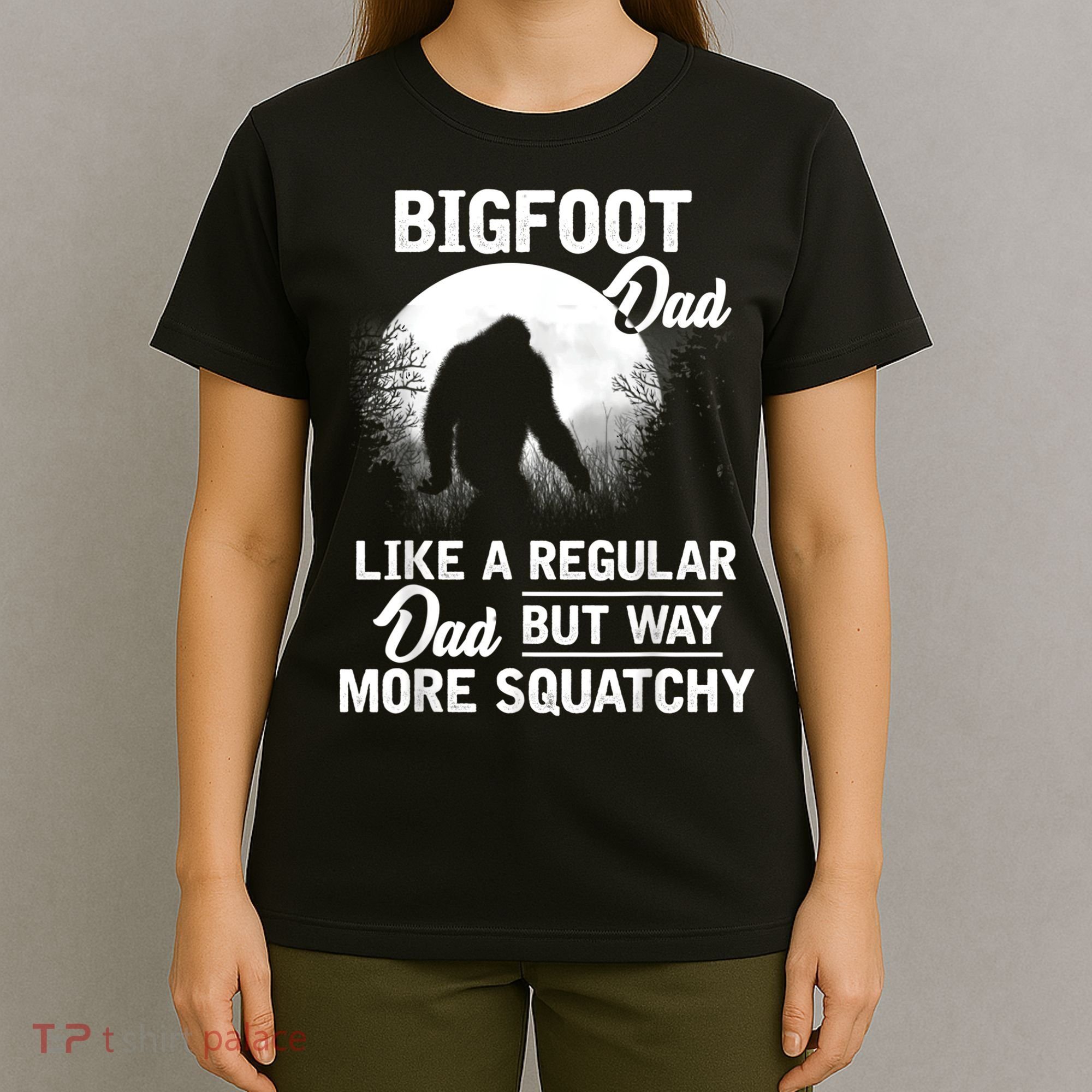 Bigfoot Dad Funny Sasquatch Bigfoot Fathers Day T-Shirt