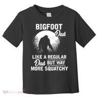 Bigfoot Dad Funny Sasquatch Bigfoot Fathers Day Toddler T-Shirt thumb 0
