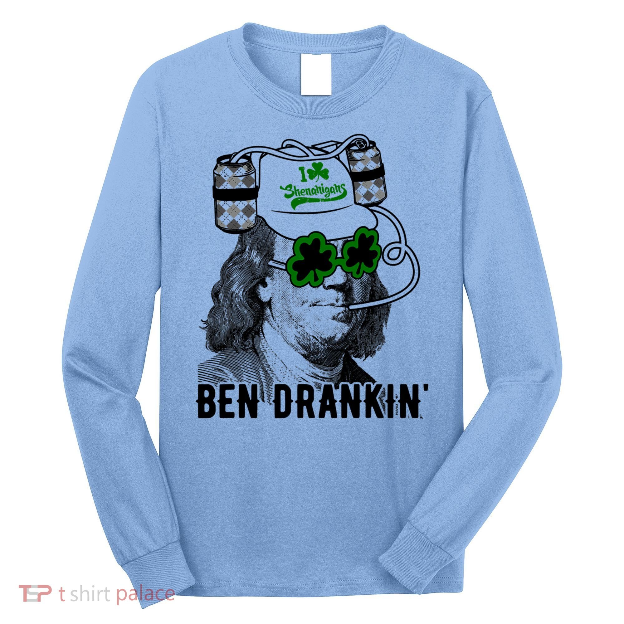 Ben Drankin Funny Green Shamrock Political St Patricks Day Cute Gift Long Sleeve Shirt