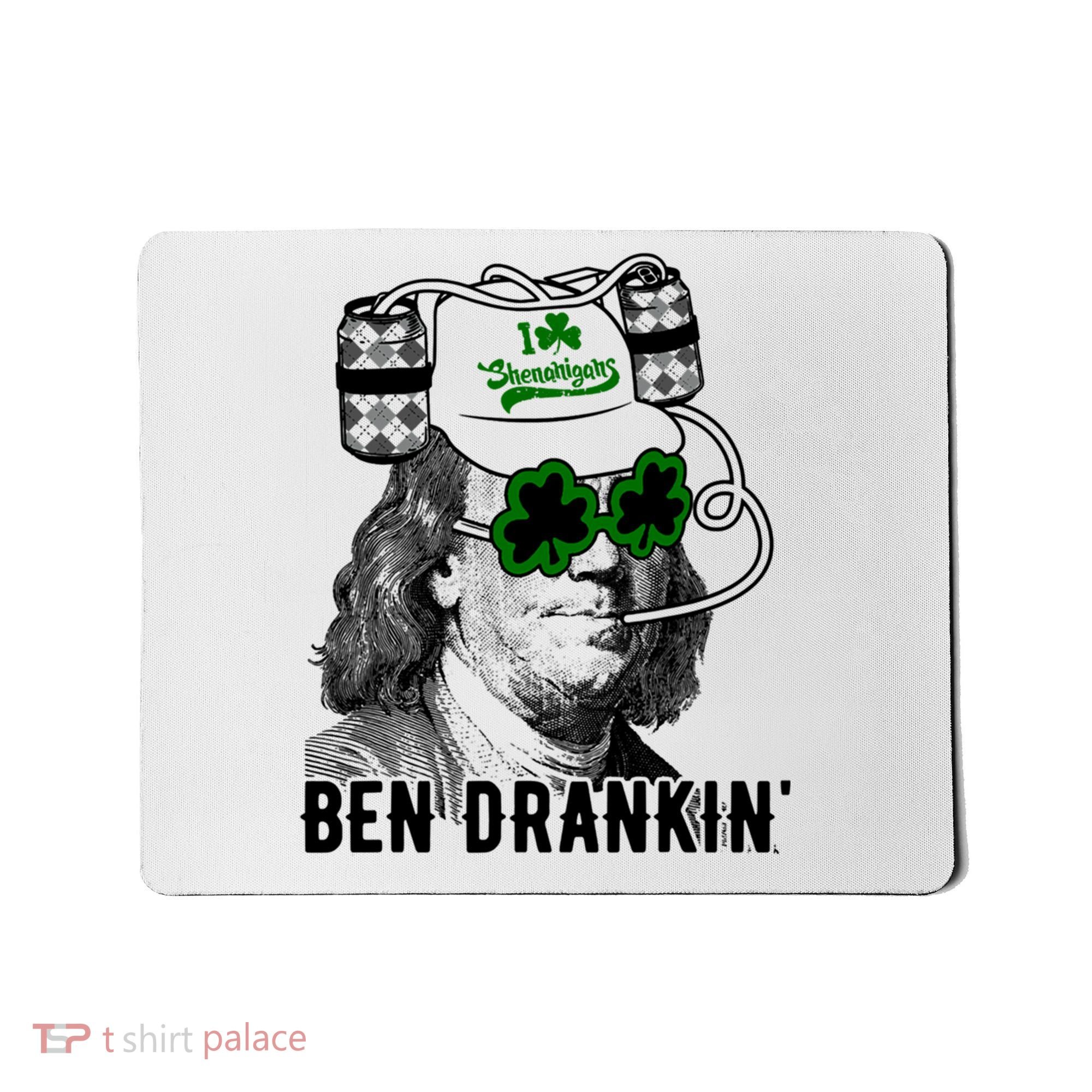 Ben Drankin Funny Green Shamrock Political St Patricks Day Cute Gift Mousepad