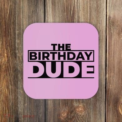Birthday Dude Graphic Novelty Coaster