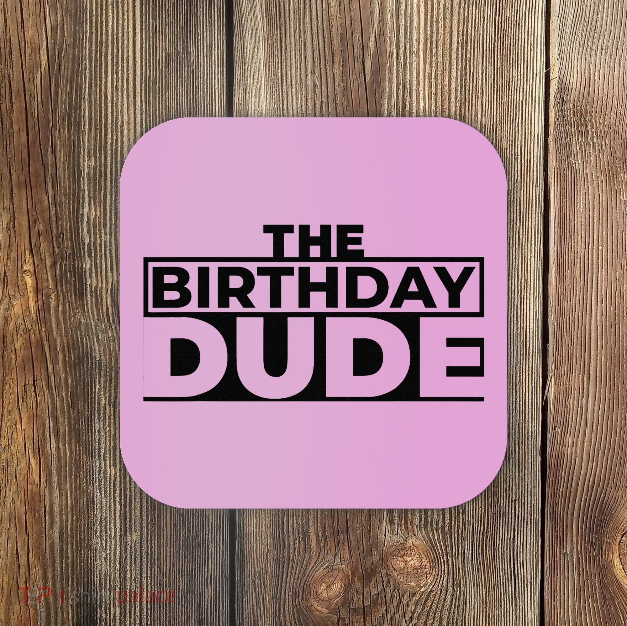 Birthday Dude Graphic Novelty Coaster
