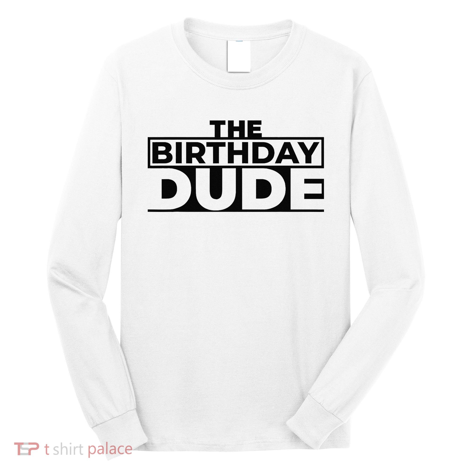 Birthday Dude Graphic Novelty Long Sleeve Shirt