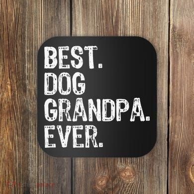 Best Dog Grandpa Ever Funny Cool Coaster