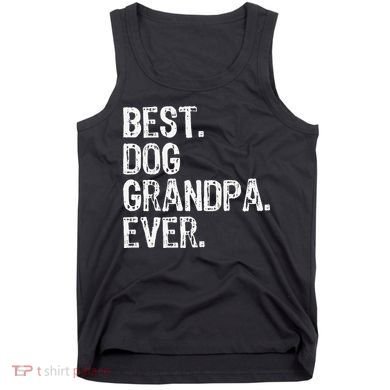 Best Dog Grandpa Ever Funny Cool Tank Top