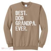 Best Dog Grandpa Ever Funny Cool Sweatshirt thumb 0